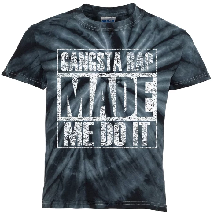 Gangsta Rap Music Made Me Do It Funny Gym Vintage Kids Tie-Dye T-Shirt