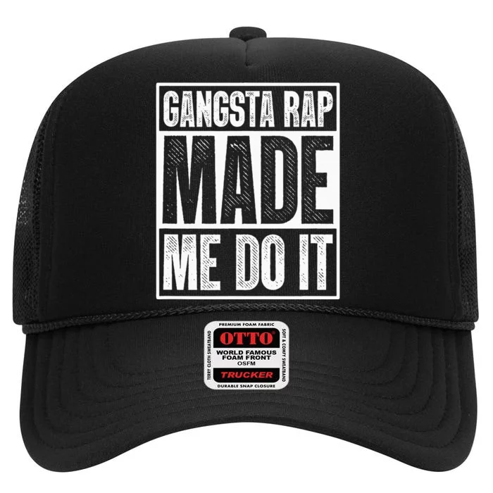 Gangsta Rap Made Me Do It Hiphop Rap Music 80s 90s Party High Crown Mesh Trucker Hat