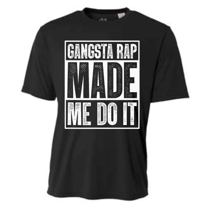 Gangsta Rap Made Me Do It Hiphop Rap Music 80s 90s Party Cooling Performance Crew T-Shirt