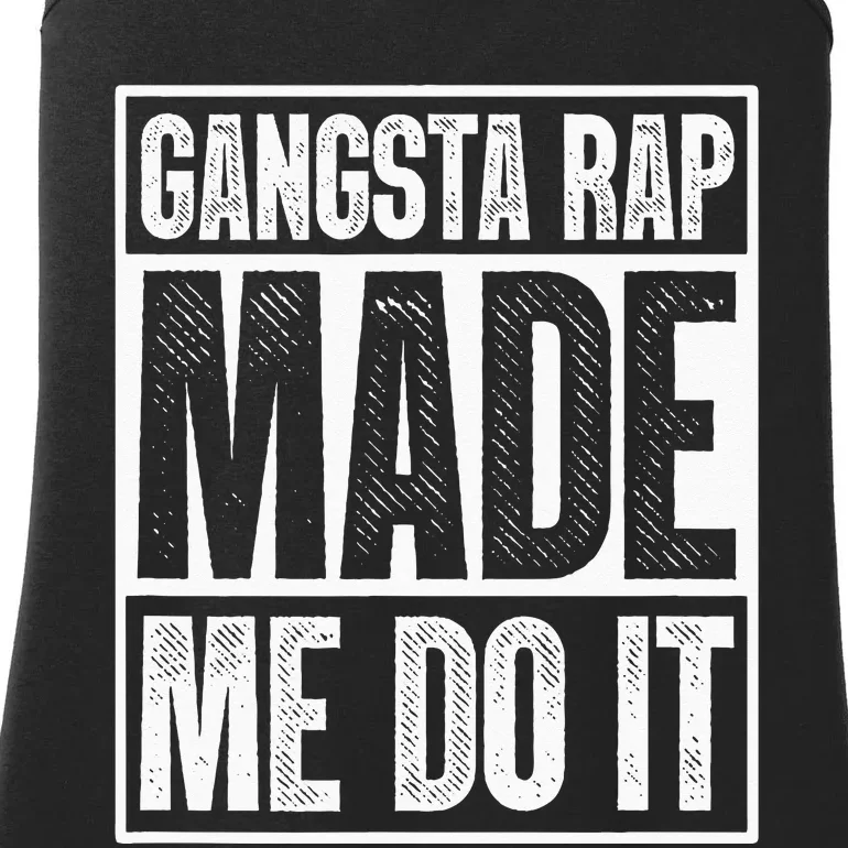 Gangsta Rap Made Me Do It Hiphop Rap Music 80s 90s Party Ladies Essential Tank