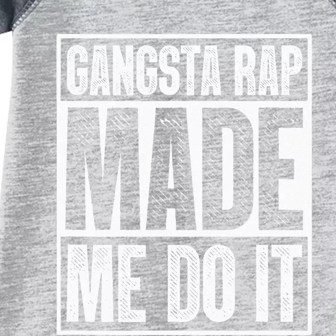 Gangsta Rap Made Me Do It Hiphop Rap Music 80s 90s Party Infant Baby Jersey Bodysuit