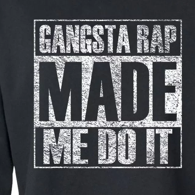 Gangsta Rap Music Made Me Do It Funny Gym Cropped Pullover Crew