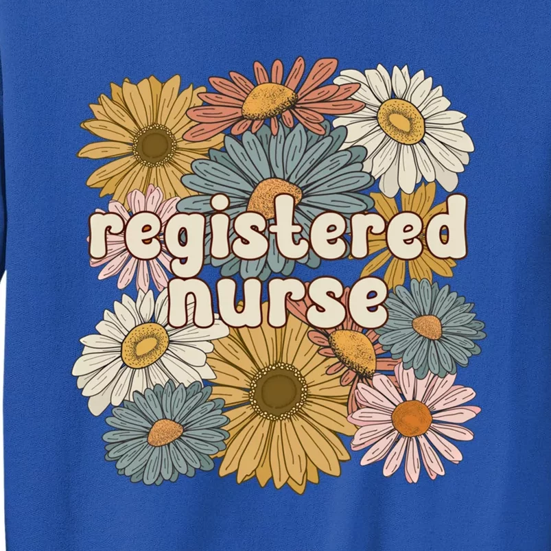 Groovy Registered Nurse Flowers Registered Nursing Gift Sweatshirt