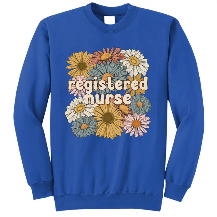 Groovy Registered Nurse Flowers Registered Nursing Gift Sweatshirt