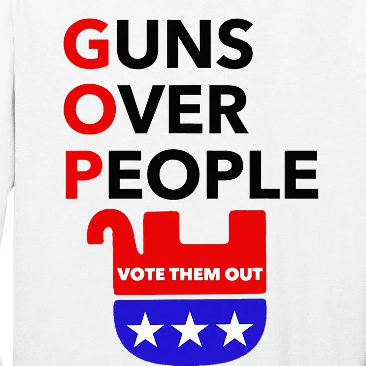 Gun Reform Now Gopguns Over People Vote Them Out Tall Long Sleeve T-Shirt