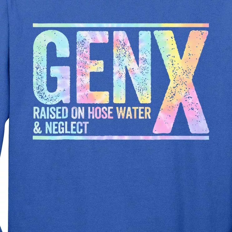 Genx Raised On Hose Water & Neglect Tall Long Sleeve T-Shirt