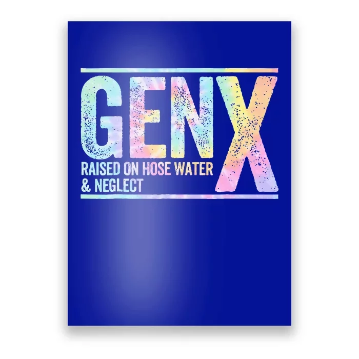 Genx Raised On Hose Water & Neglect Poster