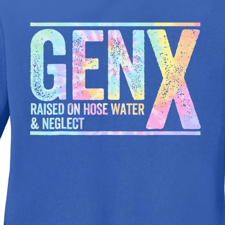 Genx Raised On Hose Water & Neglect Ladies Long Sleeve Shirt