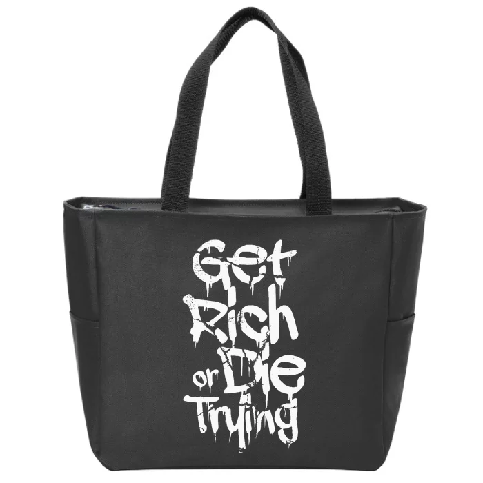 Get Rich Or Die Trying Money Millionaire Cash Miner Trader Zip Tote Bag