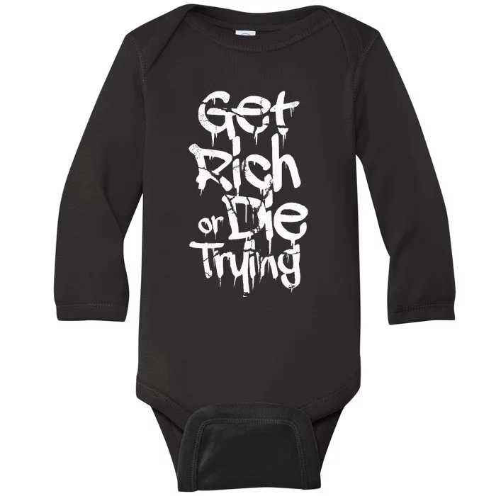 Get Rich Or Die Trying Money Millionaire Cash Miner Trader Baby Long Sleeve Bodysuit