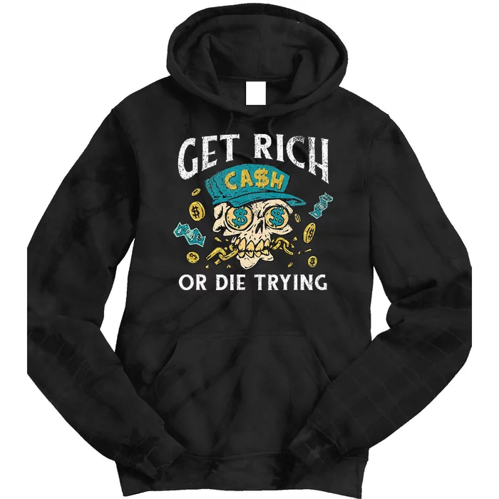 Get Rich Or Die Trying Money Hustle Hustler Cash Dollars Tie Dye Hoodie