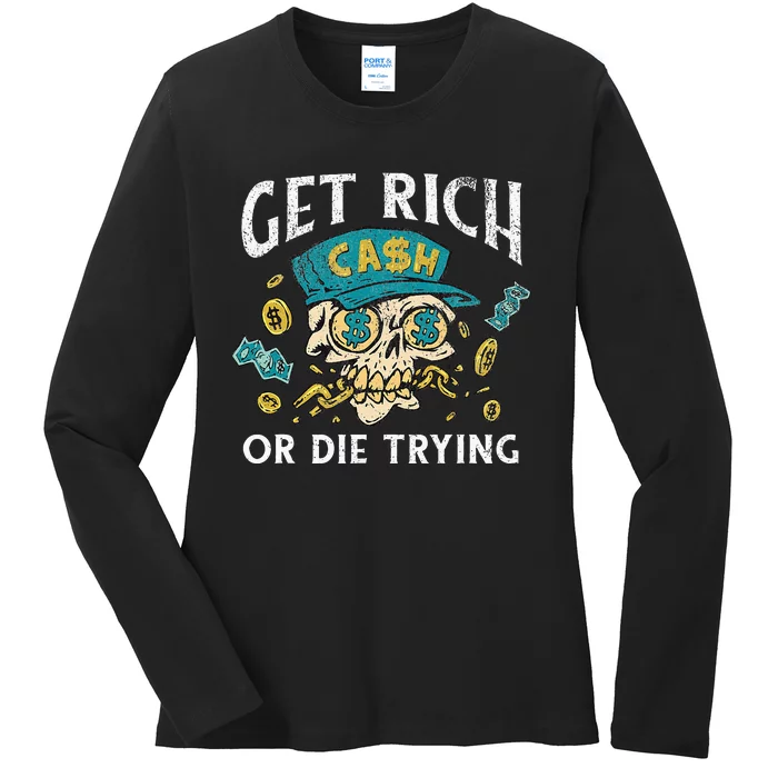 Get Rich Or Die Trying Money Hustle Hustler Cash Dollars Ladies Long Sleeve Shirt