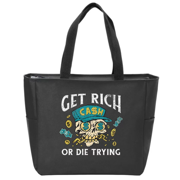 Get Rich Or Die Trying Money Hustle Hustler Cash Dollars Zip Tote Bag