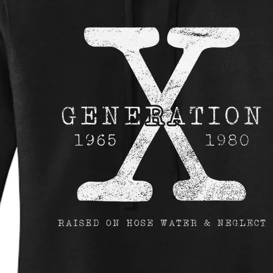 Genx Raised On Hose Water And Neglect Women's Pullover Hoodie