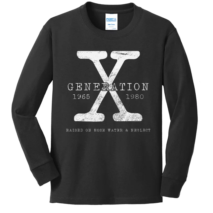 Genx Raised On Hose Water And Neglect Kids Long Sleeve Shirt