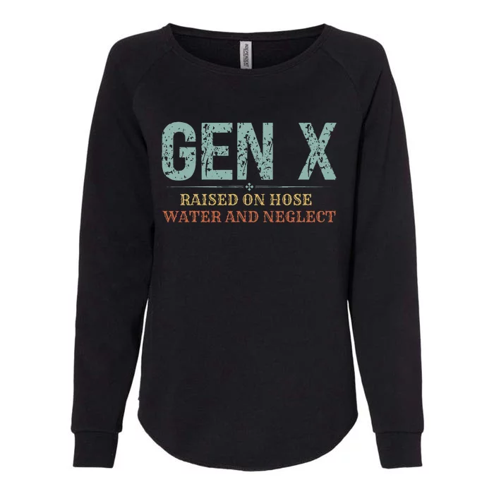 Genx Raised On Hose Water And Neglect Womens California Wash Sweatshirt