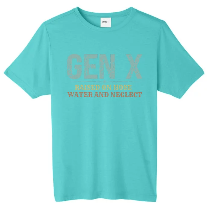 Genx Raised On Hose Water And Neglect ChromaSoft Performance T-Shirt