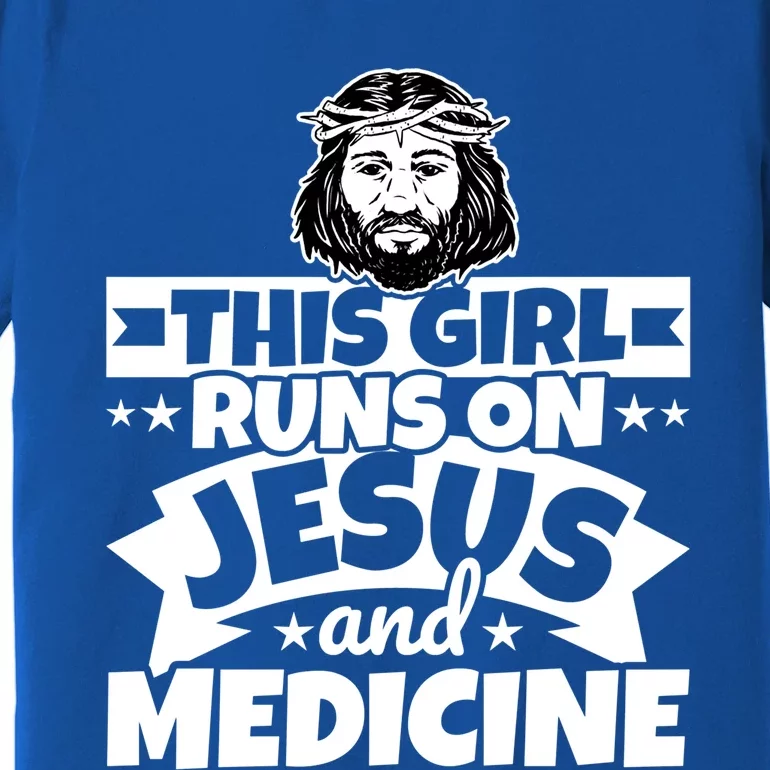 Girl Runs On Jesus And Medicine Cool Gift Premium T-Shirt