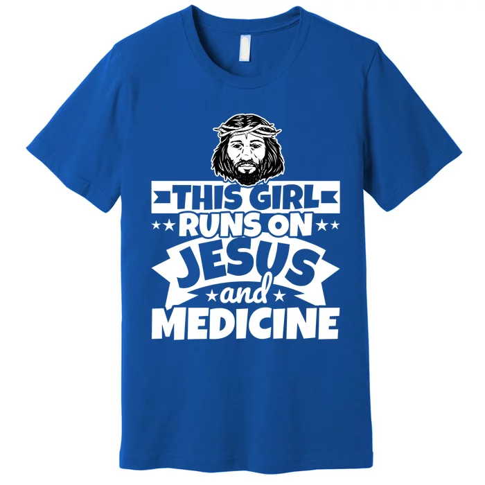 Girl Runs On Jesus And Medicine Cool Gift Premium T-Shirt