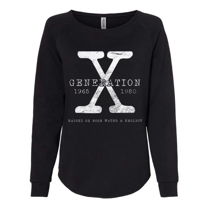 Genx Raised On Hose Water And Neglect Womens California Wash Sweatshirt