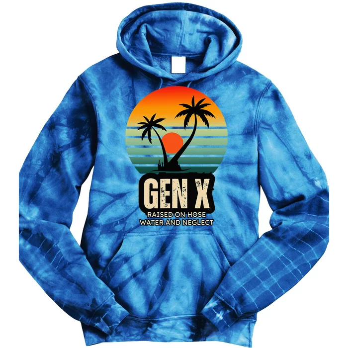 Genx Raised On Hose Water And Neglect Tie Dye Hoodie