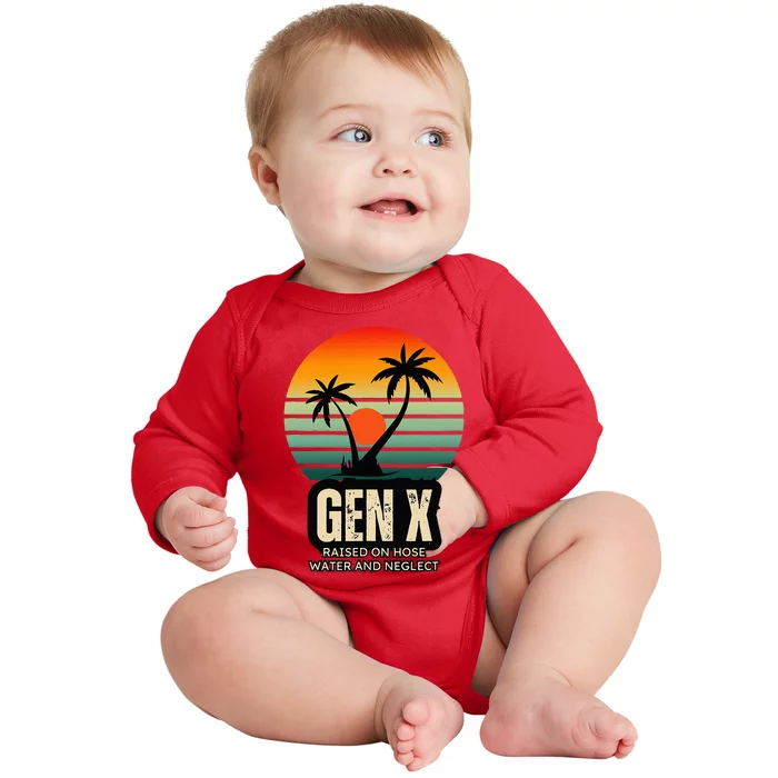 Genx Raised On Hose Water And Neglect Baby Long Sleeve Bodysuit