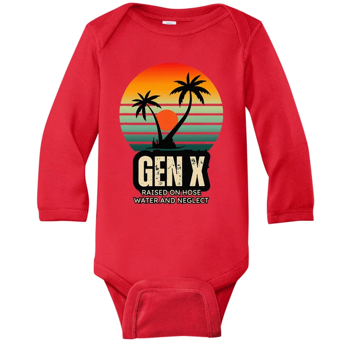 Genx Raised On Hose Water And Neglect Baby Long Sleeve Bodysuit