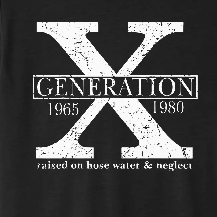 Genx Raised On Hose Water And Neglect Humor ChromaSoft Performance T-Shirt