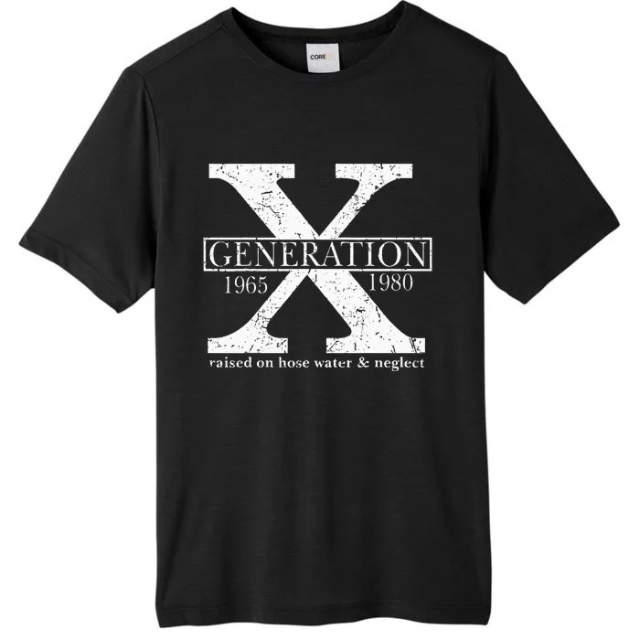 Genx Raised On Hose Water And Neglect Humor ChromaSoft Performance T-Shirt