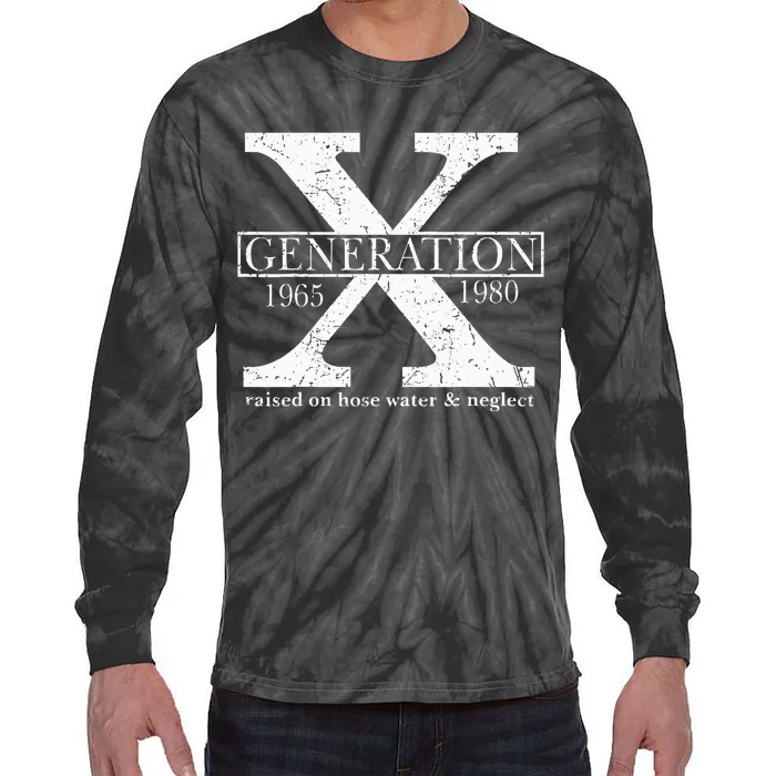 Genx Raised On Hose Water And Neglect Humor Tie-Dye Long Sleeve Shirt