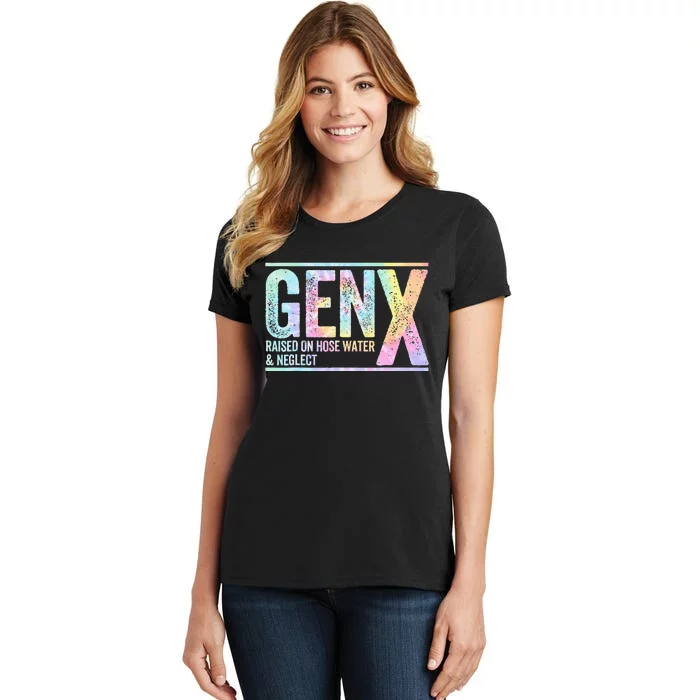 Genx Raised On Hose Water & Neglect Women's T-Shirt