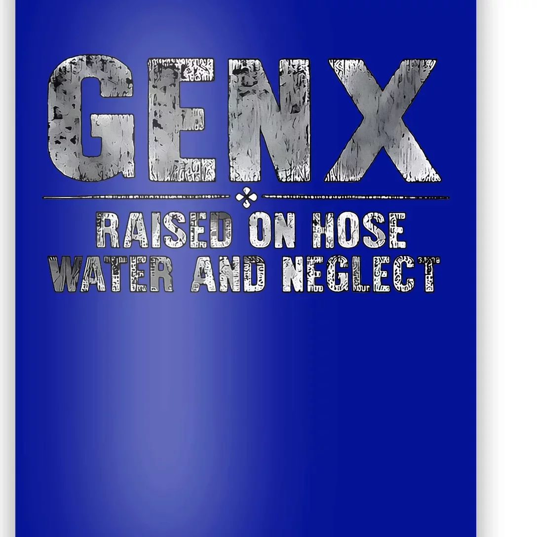 genx raised on hose water and neglect Poster