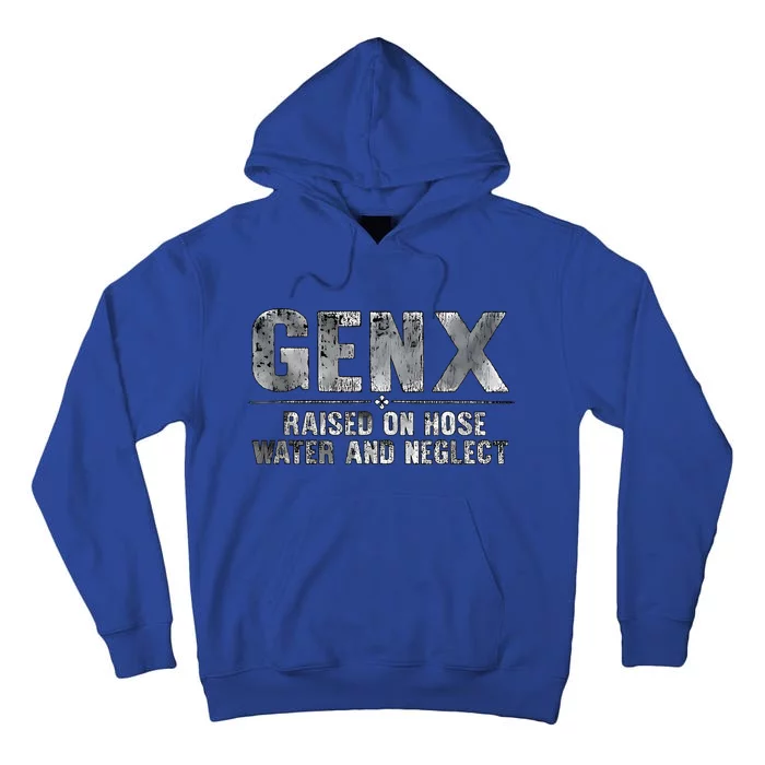 genx raised on hose water and neglect Tall Hoodie