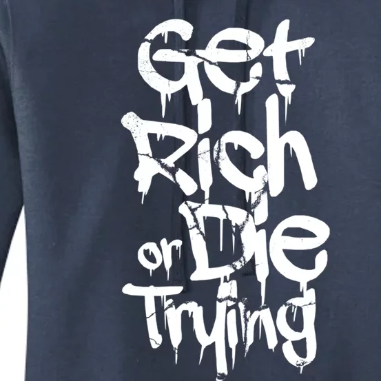 Get Rich Or Die Trying Money Millionaire Cash Miner Trader Gift Women's Pullover Hoodie