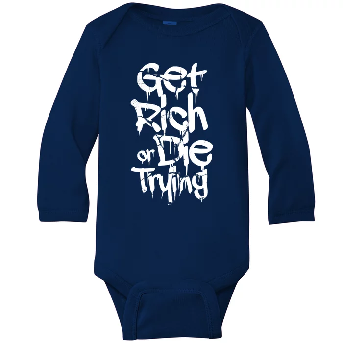 Get Rich Or Die Trying Money Millionaire Cash Miner Trader Gift Baby Long Sleeve Bodysuit