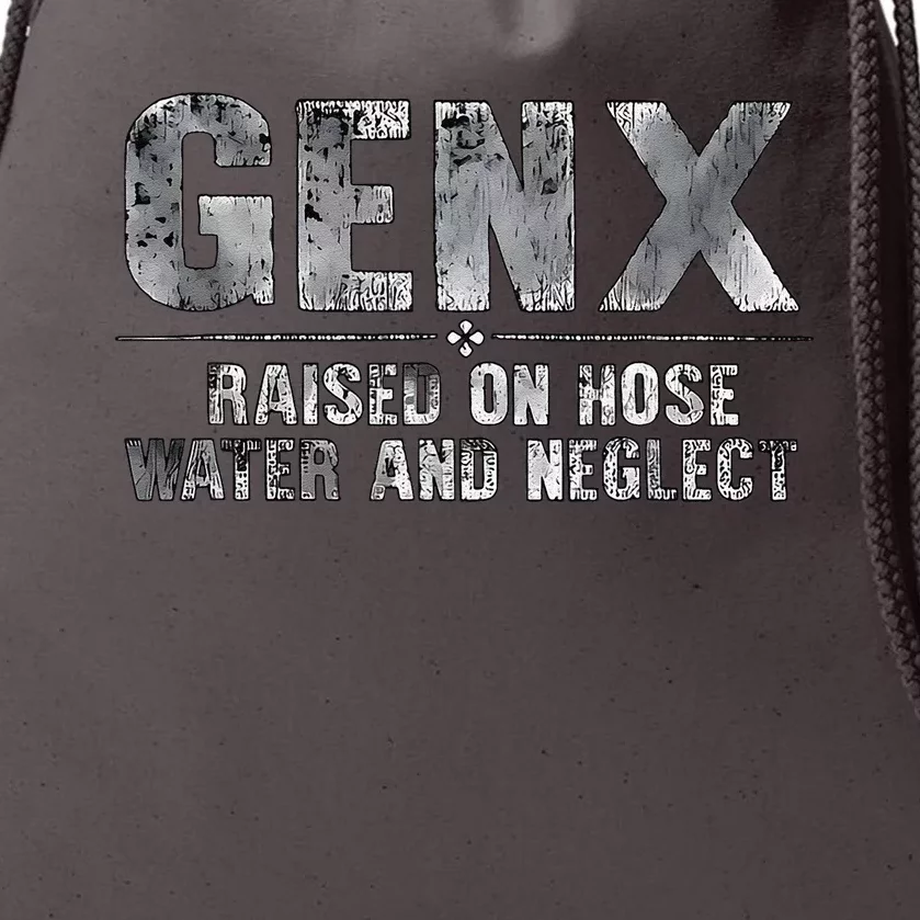 Genx Raised On Hose Water And Neglect Drawstring Bag