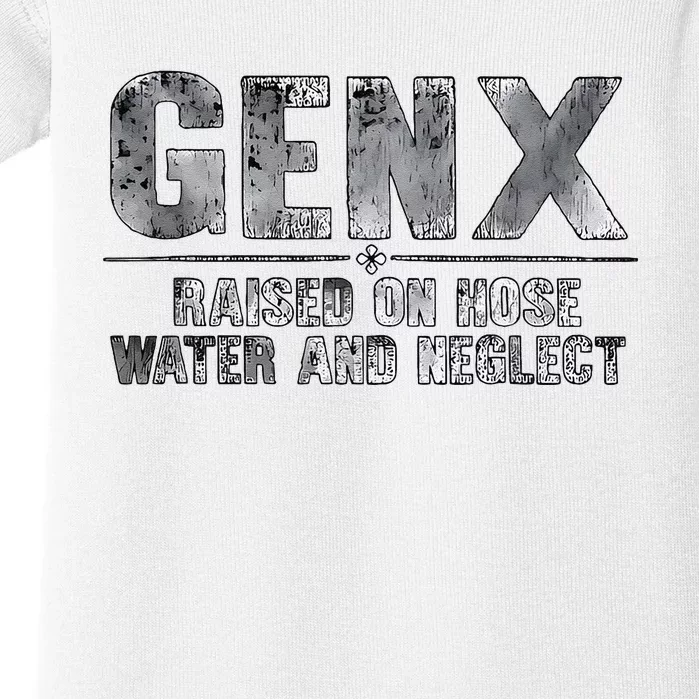 Genx Raised On Hose Water And Neglect Baby Bodysuit