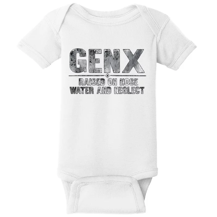 Genx Raised On Hose Water And Neglect Baby Bodysuit