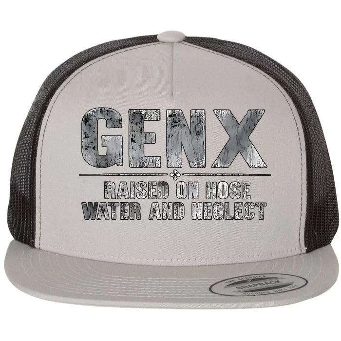 Genx Raised On Hose Water And Neglect Flat Bill Trucker Hat