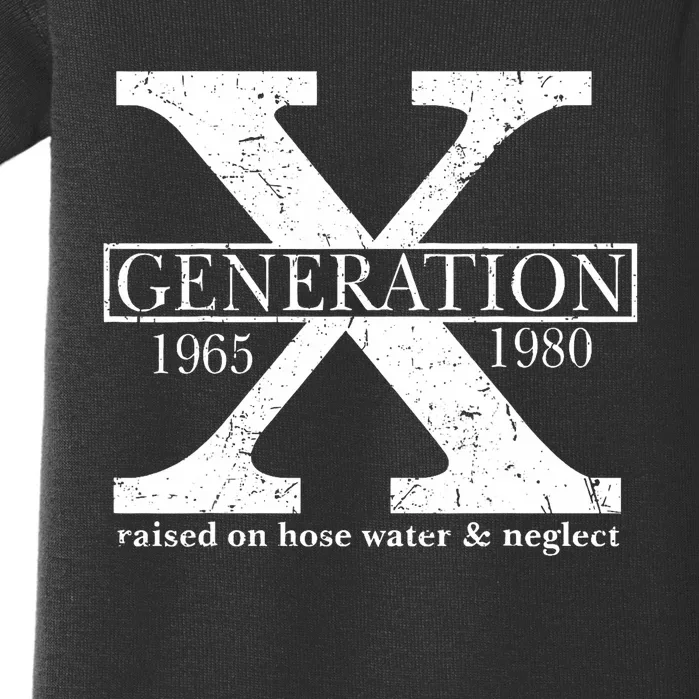 Genx Raised On Hose Water And Neglect Humor Baby Bodysuit