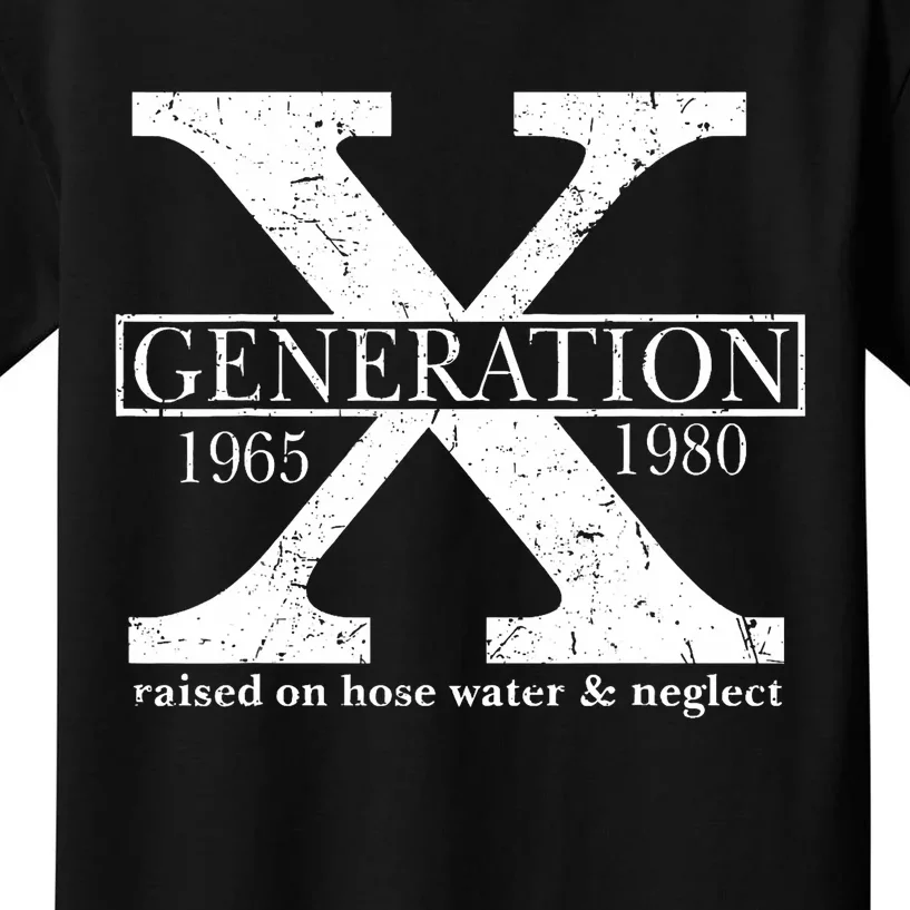 Genx Raised On Hose Water And Neglect Humor Kids T-Shirt