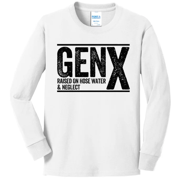 Genx Raised On Hose Water & Neglect Kids Long Sleeve Shirt