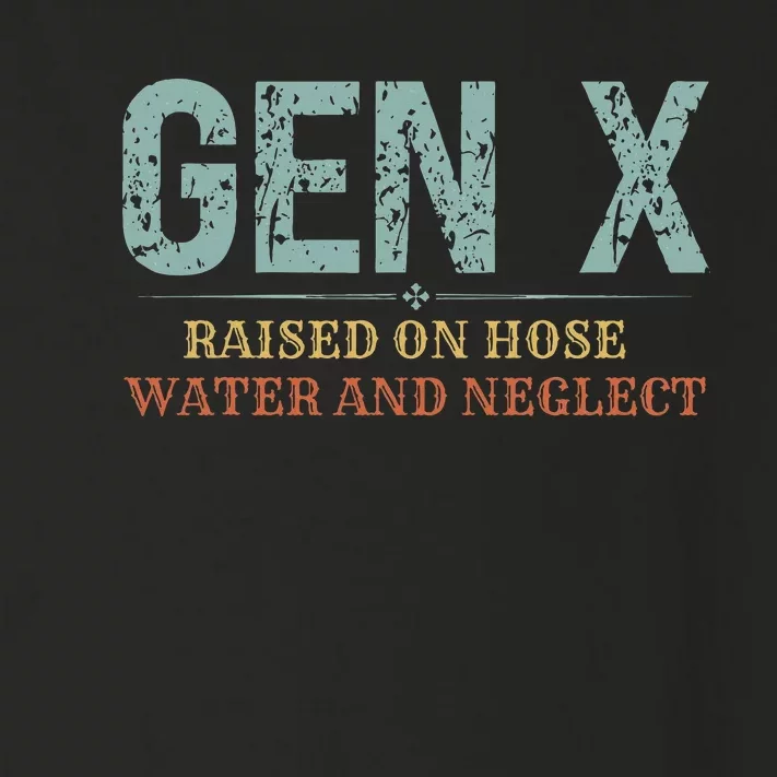 Genx Raised On Hose Water And Neglect Cute Retro Genx True Toddler Long Sleeve Shirt