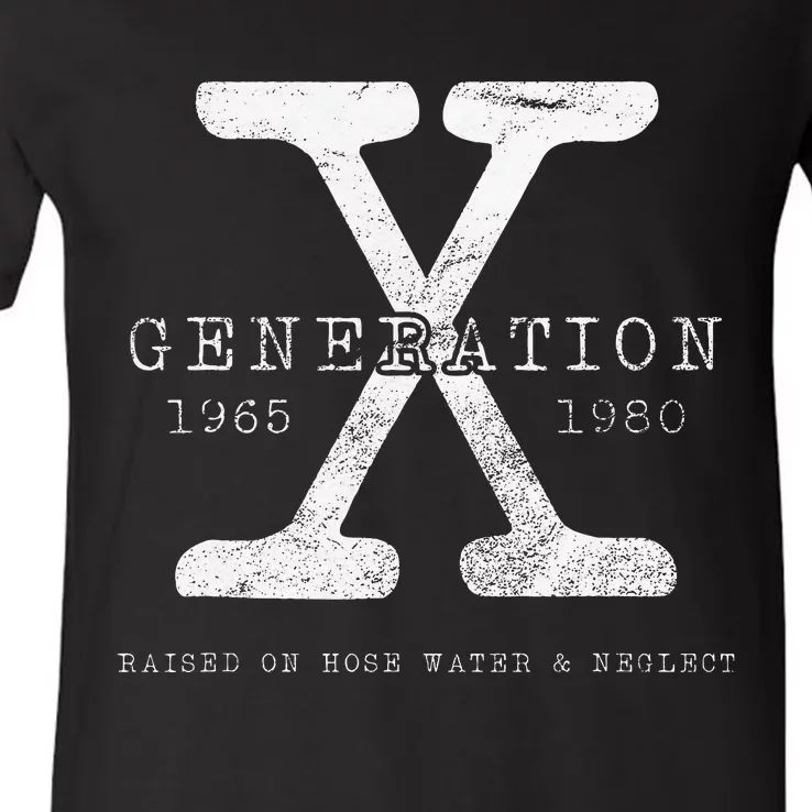 Genx Raised On Hose Water And Neglect Humor V-Neck T-Shirt