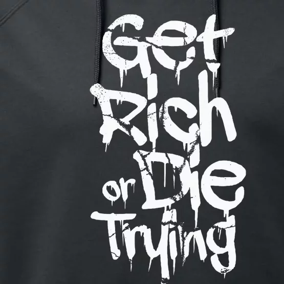 Get Rich Or Die Trying Money Millionaire Cash Miner Trader Performance Fleece Hoodie