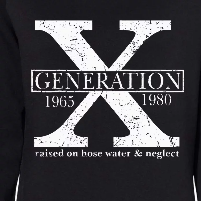 Genx Raised On Hose Water And Neglect Humor Womens California Wash Sweatshirt