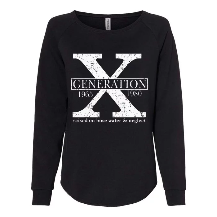 Genx Raised On Hose Water And Neglect Humor Womens California Wash Sweatshirt