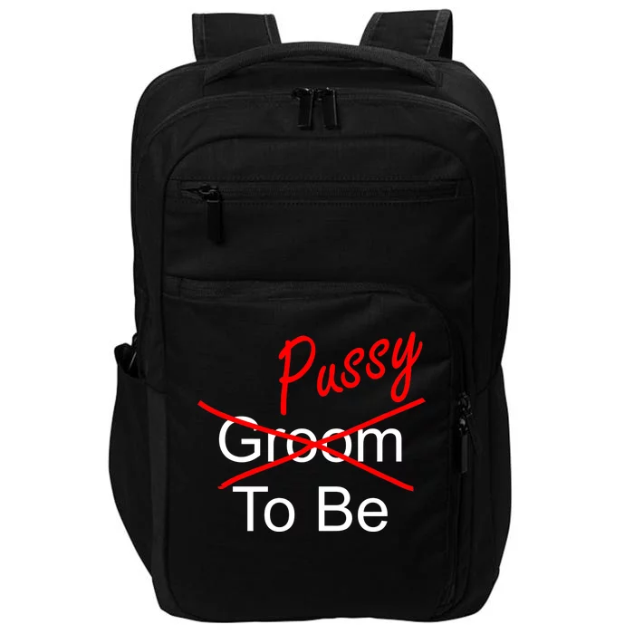 Groom To Be Pussy Impact Tech Backpack