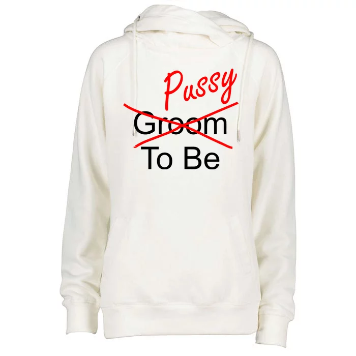 Groom To Be Pussy Womens Funnel Neck Pullover Hood