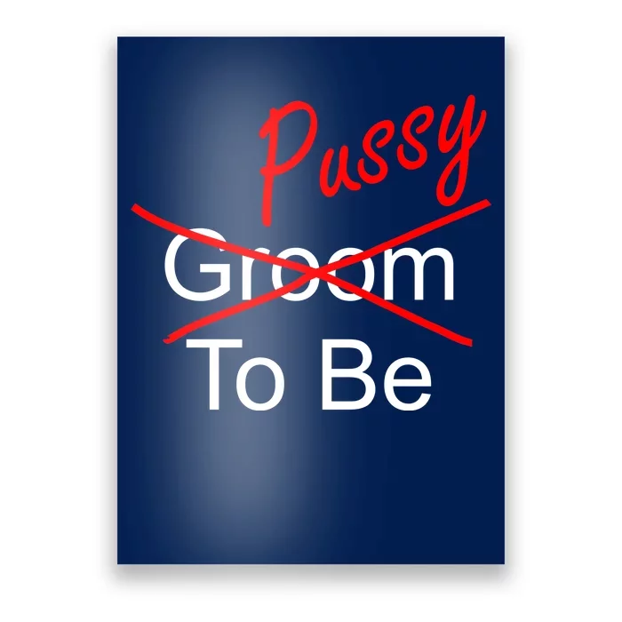 Groom To Be Pussy Poster